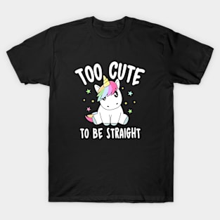 Too cute to be straight T-Shirt